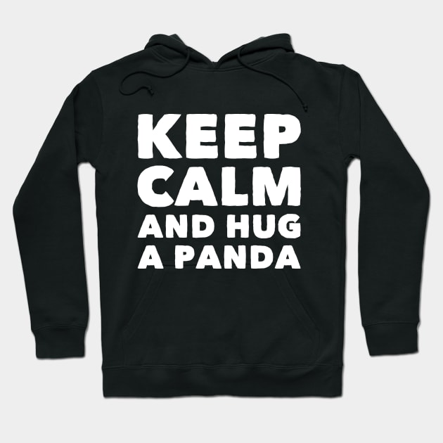 Keep calm and hug a panda Hoodie by captainmood